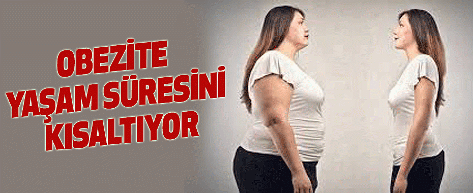 Obezite yaşam süresini kısaltıyor